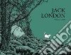 Jack London. Ediz. italiana libro di Arispe Nicolas