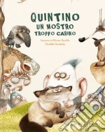 Quintino un mostro troppo carino. Ediz. a colori libro