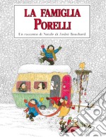 La famiglia Porelli. Ediz. a colori libro