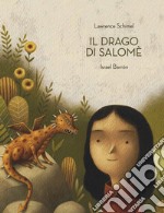 Il drago di Salomè. Ediz. a colori libro