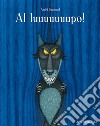 Al luuuuuuupo! Ediz. a colori libro