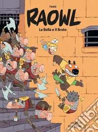 Raowl. La bella e il bruto. Vol. 1