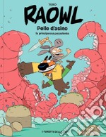 Raowl. Pelle d'Asino la principessa puzzolente libro