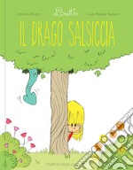 Il drago salsiciccia. Linette