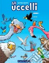 Gli uccelli. Vol. 1 libro