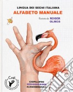 Alfabeto manuale. Lingua dei segni italiani libro