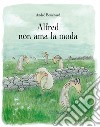 Alfred non ama la moda. Ediz. a colori libro di Bouchard André