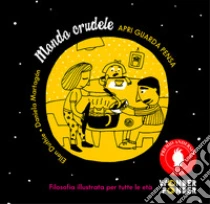 Mondo crudele. Apri guarda pensa