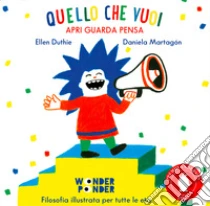 Quello che vuoi. Apri guarda pensa