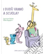 I dudù vanno a scuola?