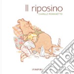 Il riposino. Ediz. a colori