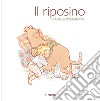 Il riposino. Ediz. a colori libro