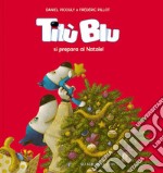 Tilù Blu si prepara al Natale! Ediz. a colori libro