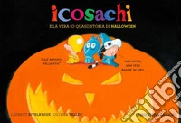 Icosachi e la vera (o quasi) storia di Halloween