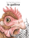 La gallina. Ediz. a colori libro di D'Angelo Sara