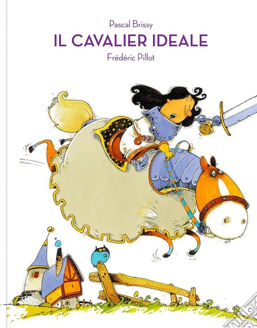 Il cavalier Ideale. Ediz. a colori