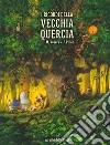 I ricordi della vecchia quercia. Ediz. a colori libro di Rovere Maxime