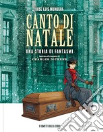 Canto di Natale. Una storia di fantasmi da Charles Dickens libro