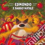 Edmondo e Babbo Natale. Ediz. a colori libro