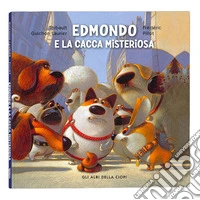 Edmondo e la cacca misteriosa. Ediz. a colori libro
