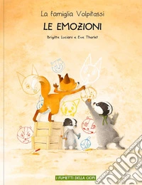 Le emozioni. La famiglia Volpitassi racconta libro