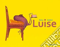 Luise. Ediz. a colori libro