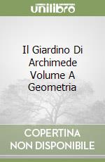 Il Giardino Di Archimede Volume A Geometria libro