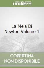 La Mela Di Newton Volume 1 libro