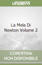 La Mela Di Newton Volume 2 libro