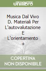 Musica Dal Vivo D. Materiali Per L'autovalutazione E L'orientamento + libro