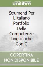 Strumenti Per L'italiano Portfolio Delle Competenze Linguistiche Con C libro