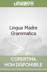 Lingua Madre Grammatica libro