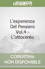 L'esperienza Del Pensiero Vol.4 - L'ottocento libro