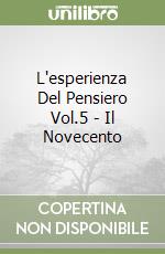 L'esperienza Del Pensiero Vol.5 - Il Novecento libro