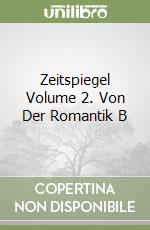 Zeitspiegel Volume 2. Von Der Romantik B libro