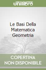 Le Basi Della Matematica Geometria libro