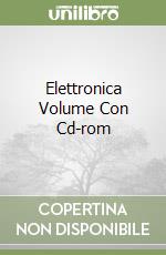 Elettronica Volume Con Cd-rom libro