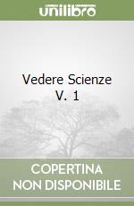 Vedere Scienze V. 1 libro