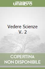 Vedere Scienze V. 2 libro