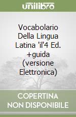 Vocabolario Della Lingua Latina il4 Ed. +guida (versione Elettronica), LUIGI  CASTIGLIONI e SCEVOLA MARIOTTI, Loescher