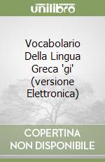 Vocabolario Della Lingua Greca 'gi' (versione Elettronica) libro