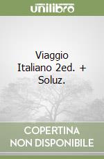 Viaggio Italiano 2ed. + Soluz. libro