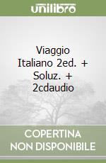 Viaggio Italiano 2ed. + Soluz. + 2cdaudio libro