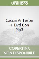 Caccia Ai Tesori + Dvd Con Mp3 libro