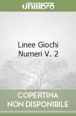 Linee Giochi Numeri V. 2 libro