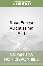Rosa Fresca Aulentissima V. 1 libro