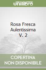 Rosa Fresca Aulentissima V. 2 libro