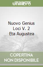 Nuovo Genius Loci V. 2 Eta Augustea libro