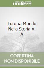 Europa Mondo Nella Storia V. A libro