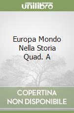 Europa Mondo Nella Storia Quad. A libro